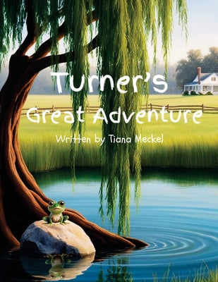 Book cover of Turner's Great Adventure by Meckel, Tiana