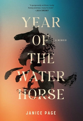 Book cover of Year of the Water Horse: A Memoir by Page, Janice