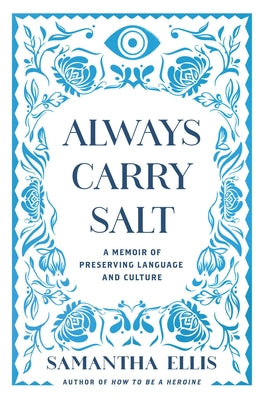 Book cover of Always Carry Salt: A Memoir of Preserving Language and Culture by Ellis, Samantha
