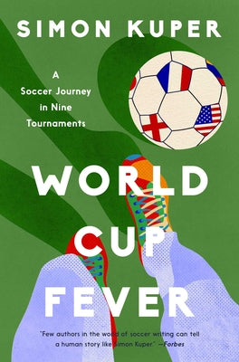 Book cover of World Cup Fever: A Soccer Journey in Nine Tournaments by Kuper, Simon