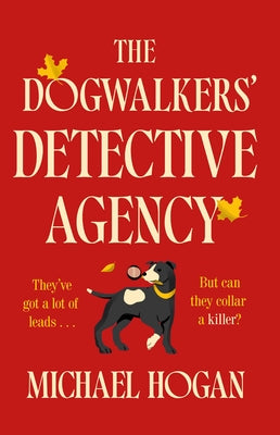 The Dogwalkers' Detective Agency by Hogan, Michael book cover