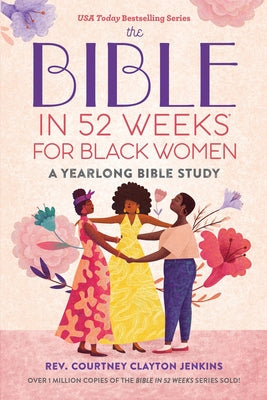 The Bible in 52 Weeks for Black Women: A Yearlong Bible Study by Courtney Clayton Jenkins book cover