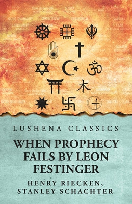 Book cover of When Prophecy Fails by Leon Festinger, Henry Riecken