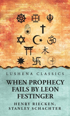 Book cover of When Prophecy Fails by Leon Festinger, Henry Riecken