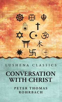 Book cover of Conversation with Christ by Peter Thomas Rohrbach