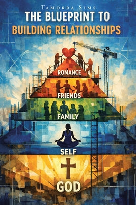 Book cover of The Blueprint to Building Relationships by Sims, Tamorra