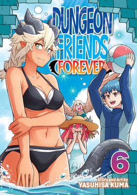 Book cover of Dungeon Friends Forever Vol. 6 by Kuma, Yasuhisa