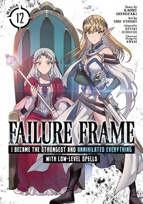 Book cover of Failure Frame: I Became the Strongest and Annihilated Everything with Low-Level Spells (Manga) Vol. 12 by Shinozaki, Kaoru