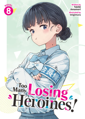 Too Many Losing Heroines! (Light Novel) Vol. 8 by Takibi Amamori book cover