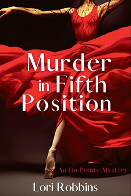 Murder in Fifth Position: An On Pointe Mystery by Lori Robbins book cover