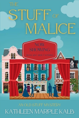 The Stuff of Malice: An Old Stuff Mystery by Kathleen Marple Kalb book cover
