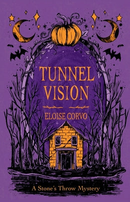 Book cover of Tunnel Vision: A Stone's Throw Mystery by Corvo, Eloise