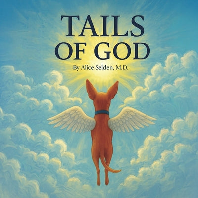 Book cover of Tails of God by Selden, Alice