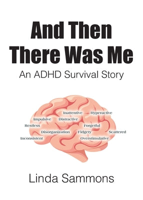 And Then There Was Me: An ADHD Survival Story by Linda Sammons book cover