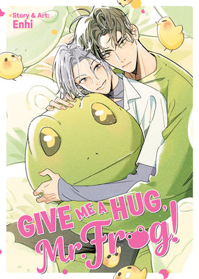 Give Me a Hug, Mr. Frog! by Enhi book cover