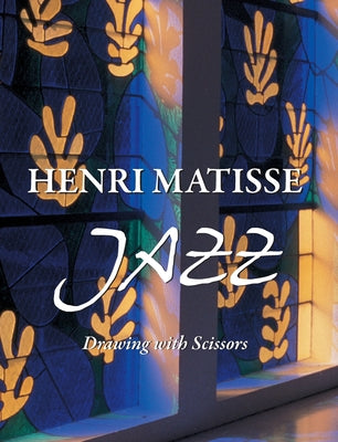 Book cover of Henri Matisse JAZZ: Drawing with scissors by Matisse, Henri
