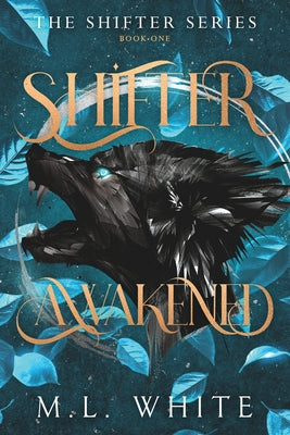 Book cover of Shifter Awakened by White, M. L.