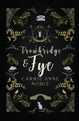 Trowbridge and Fye by Carrie Anne Noble book cover