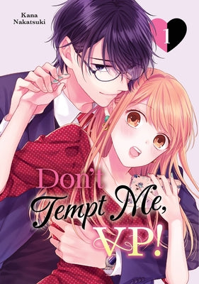 Book cover of Don't Tempt Me, VP! 1 by Nakatsuki, Kana