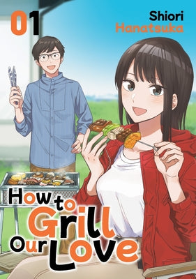 How to Grill Our Love 1 by Shiori Hanatsuka book cover