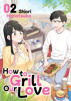 How to Grill Our Love 2 by Shiori Hanatsuka book cover