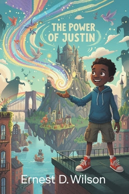 Book cover of The Power of Justin by Wilson, Ernest D.