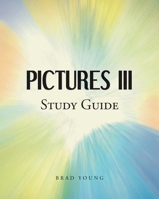 Book cover of Pictures III: Study Guide by Young, Brad