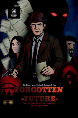 Forgotten Future: Every crime is already written, but not yet done. by Pradyumn Sinha book cover