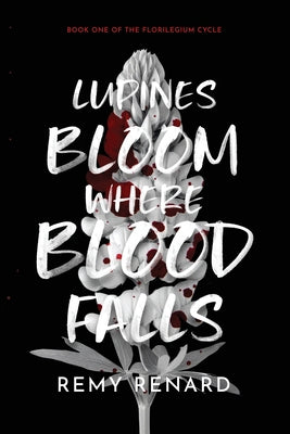 Book cover of Lupines Bloom Where Blood Falls by Renard, Remy