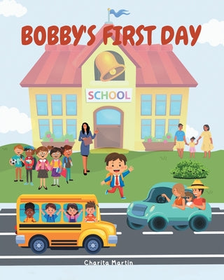 Bobby's First Day by Charita Martin book cover