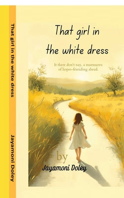 That girl in the white dress by Jayamoni Doley book cover