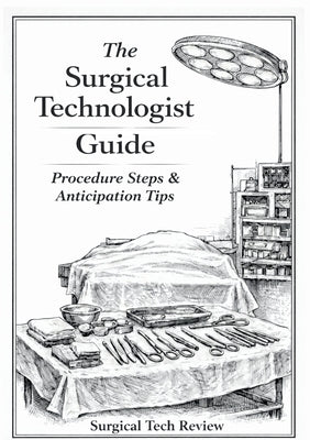 The Surgical Technologist Guide: Procedure Steps and Anticipation Tips by Nikki Davidson book cover