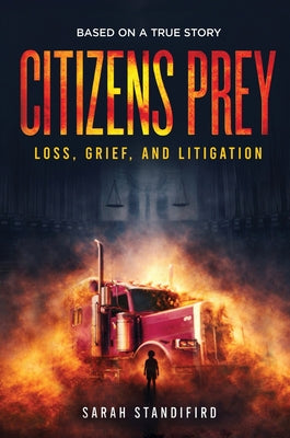 Citizens Prey: Based on a True Story of Loss, Grief and Litigation by Sarah Standifird book cover