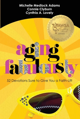 Aging Fabulously: 52 Devotions Sure to Give you a Faith-Lift by Michelle Medlock Adams book cover