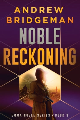 Noble Reckoning: An Emma Noble Thriller by Andrew Bridgeman book cover