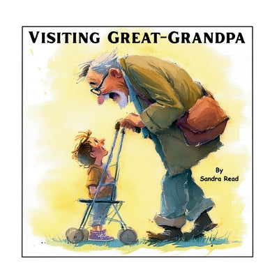 Visiting Great-Grandpa: Camping in Great-Grandpa's Yard by Sandra Read book cover