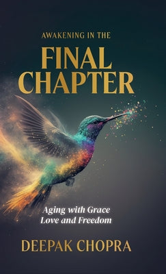 Awakening in the Final Chapter: Aging with Grace, Love, and Freedom by Chopra, Deepak book cover