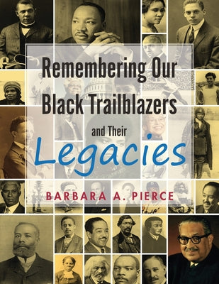 Remembering Our Black Trailblazers and Their Legacies by Barbara A. Pierce book cover