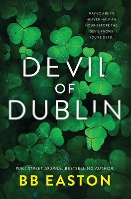 Devil of Dublin: A Dark Irish Mafia Romance (Special Edition) by Bb Easton book cover