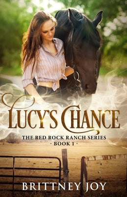 Lucy's Chance (Red Rock Ranch, book 1) by Brittney Joy book cover