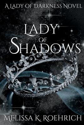 Book cover of Lady of Shadows by Roehrich, Melissa K.