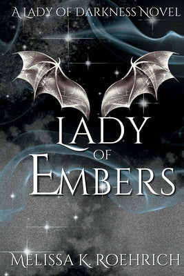 Book cover of Lady of Embers by Roehrich, Melissa K.