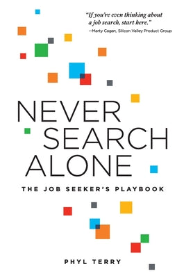 Never Search Alone: The Job Seeker's Playbook by Phyl Terry book cover