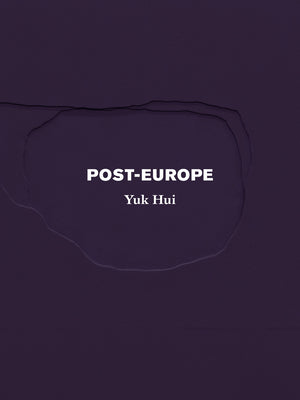 Post-Europe by Yuk Hui book cover