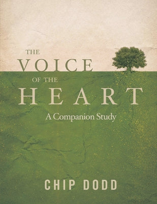 The Voice of the Heart: A Companion Study by Chip Dodd book cover