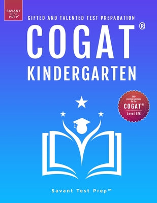 COGAT Kindergarten Test Prep: Gifted and Talented Test Preparation Book - Two Practice Tests for Children in Kindergarten (Level 5/6) by Savant Prep book cover