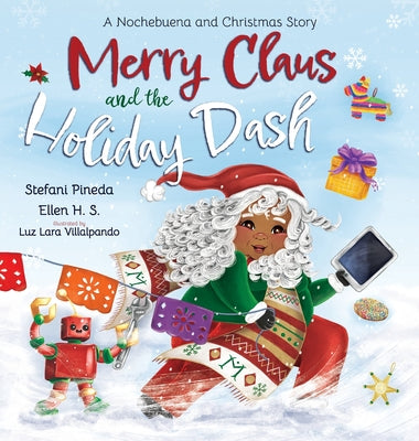 Book cover of Merry Claus and the Holiday Dash: A Nochebuena and Christmas Story by Pineda, Stefani