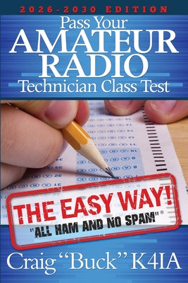 Pass Your Amateur Radio Technician Class Test - The Easy Way 2026-2030 by Craig Buck book cover
