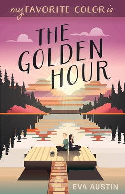 My Favorite Color is The Golden Hour by Eva Austin book cover