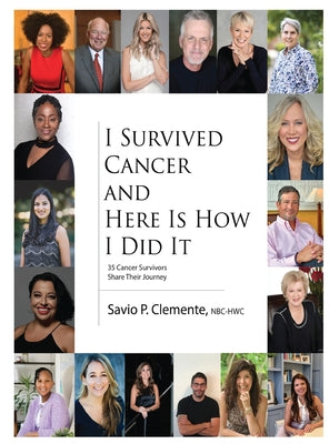 I Survived Cancer and Here Is How I Did It by Savio P. Clemente book cover